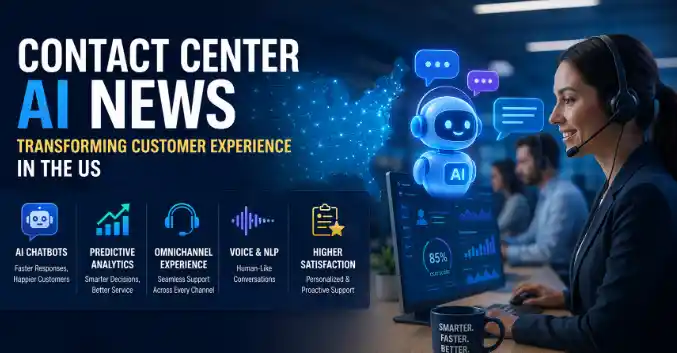 Contact Center AI News Transforming Customer Experience in US